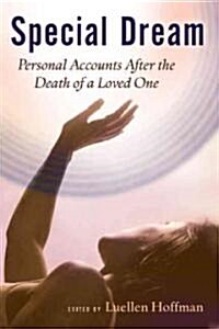 Special Dream: Personal Accounts After the Death of a Loved One (Paperback)