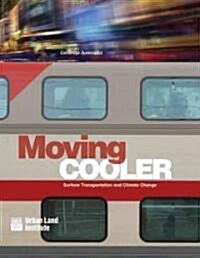 Moving Cooler: An Analysis of Transportation Strategies for Reducing Greenhouse Gas Emissions (Paperback)