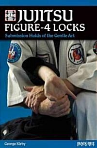 Jujitsu Figure-4 Locks: Submission Holds of the Gentle Art (Paperback)