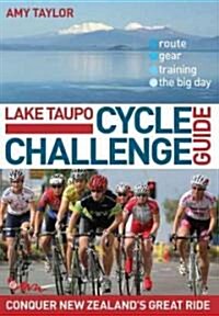 Lake Taupo Cycle Challenge Guide (Paperback)