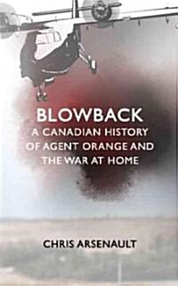 Blowback: A Canadian History of Agent Orange and the War at Home (Paperback)