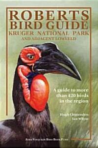 Roberts Bird Guide: Kruger National Park and Adjacent Lowveld: A Guide to More Than 420 Birds in the Region (Vinyl-bound)