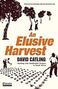 An Elusive Harvest: Working with Smallholder Farmers in South Africa (Paperback)