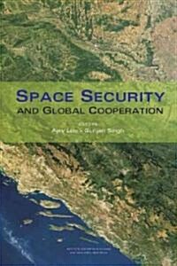 Space Security and Global Cooperation (Hardcover)