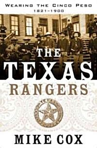 Texas Rangers: Volume I: Wearing the Cinco Peso, 1821-1900 (Paperback)