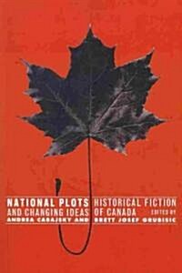 National Plots: Historical Fiction and Changing Ideas of Canada (Paperback)