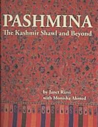 Pashmina: The Kashmir Shawl and Beyond (Hardcover)