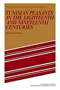 Tunisian Peasants in the Eighteenth and Nineteenth Centuries (Paperback)