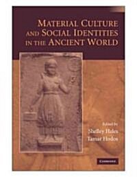 Material Culture and Social Identities in the Ancient World (Hardcover)