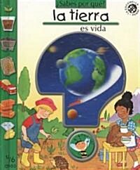 Sabes por que la tierra es vida?/ Do you Know Why the Earth is Life? (Hardcover)