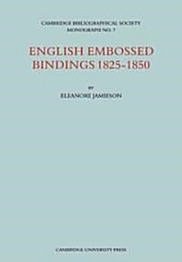 English Embossed Bindings 1825–50 (Paperback)