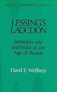 Lessings Laocoon : Semiotics and Aesthetics in the Age of Reason (Paperback)