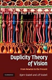 Duplicity Theory of Vision : From Newton to the Present (Hardcover)
