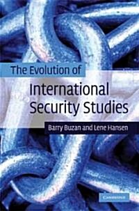 The Evolution of International Security Studies (Hardcover)