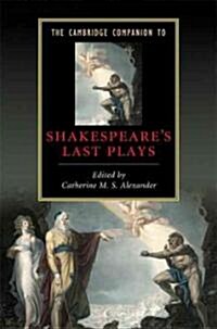 The Cambridge Companion to Shakespeares Last Plays (Hardcover)