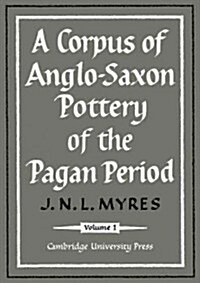 A Corpus of Anglo-Saxon Pottery of the Pagan Period 2 Part Paperback Set (Paperback)