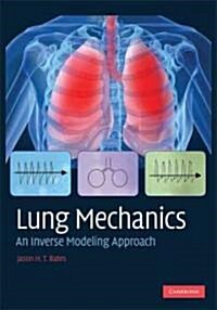 Lung Mechanics : An Inverse Modeling Approach (Hardcover)