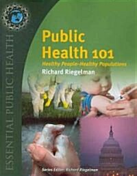 Public Health 101 (Paperback, 1st)