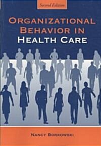 Organizational Behavior in Health Care (Paperback, 2)
