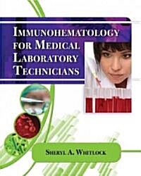 Immunohematology for Medical Laboratory Technicians (Paperback)