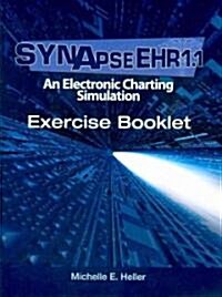 SynapseEHR 1.1: An Electronic Charting Simulation Exercise Booklet [With CDROM] (Paperback)