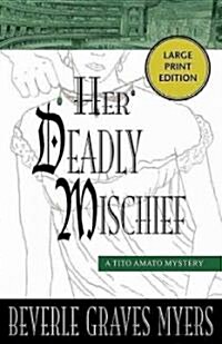 Her Deadly Mischief (Paperback)