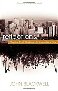 Reflections: Thoughts Worth Pondering One Moment at a Time (Paperback)