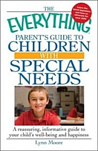 The Everything Parents Guide to Children With Special Needs (Paperback)