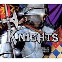 Knights : The Age of the Armoured Warriors (Hardcover)