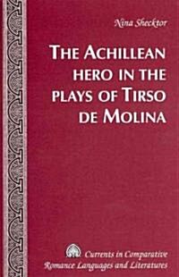 The Achillean Hero in the Plays of Tirso De Molina (Hardcover)