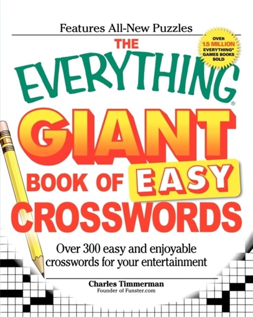 The Everything Giant Book of Easy Crosswords: Over 300 Easy and Enjoyable Crosswords for Your Entertainment (Paperback)