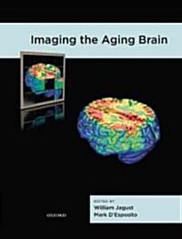 Imaging the Aging Brain (Hardcover, 1st)