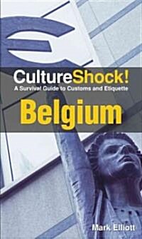 CultureShock! Belgium: A Survival Guide to Customs and Etiquette (Paperback)