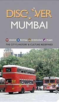 Discover Mumbai: The Citys History & Culture Redefined (Paperback)