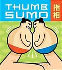 Thumb Sumo [With 2 Plastic Sumo Wrestlers and Paperback Book] (Paperback)