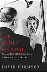 The Moment of Psycho (Hardcover)