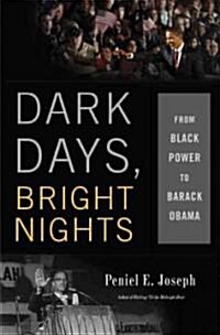 Dark Days, Bright Nights: From Black Power to Barack Obama (Hardcover)