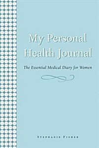 My Personal Health Journal (Paperback)