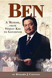 Ben: A Memoir, from Street Kid to Governor (Paperback)