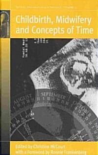 Childbirth, Midwifery and Concepts of Time (Hardcover)