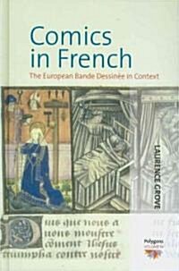Comics in French : The European Bande Dessinee in Context (Hardcover)