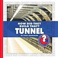 How Did They Build That? Tunnel (Library Binding)
