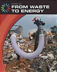 From Waste to Energy (Library Binding)