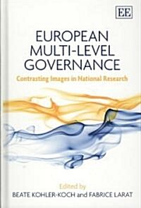 European Multi-Level Governance : Contrasting Images in National Research (Hardcover)