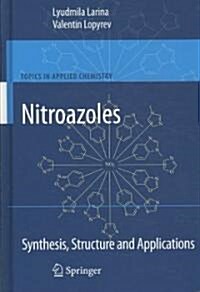 Nitroazoles: Synthesis, Structure and Applications (Hardcover)