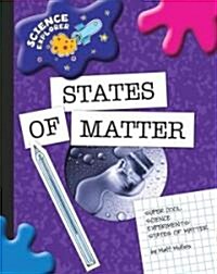 States of Matter (Library Binding)