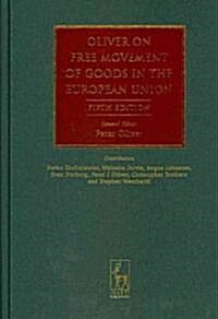 Oliver on Free Movement of Goods in the European Union : Fifth Edition (Hardcover, Fifth Edition)
