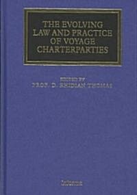 The Evolving Law and Practice of Voyage Charterparties (Hardcover)