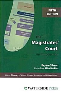 The Magistrates Court: An Introduction (Fifth Edition) (Paperback, 5, Revised/Updated)