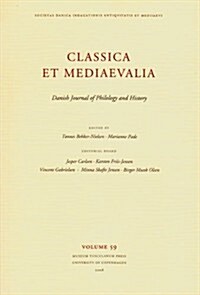 Classica Et Mediaevalia V. 59 (Paperback, UK)